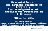 Presentation to The Retired Teachers of Ontario / les enseignantes et enseignants retraités de l’Ontario April 1, 2012 _________________________________________________________.