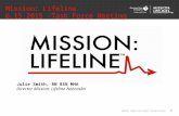 Mission: Lifeline 6.15.2015 -Task Force Meeting 1 ©2013, American Heart Association Julie Smith, RN BSN MHA Director Mission: Lifeline Nebraska.