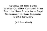 Review of the 1995 Water Quality Control Plan For the San Francisco Bay/ Sacramento San Joaquin Delta Estuary (X2 Standard)