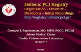 WG 2010 1 Hellenic PCI Registry Organization - Structure - Directions - Initial Recordings  Georgios I. Papaioannou, MD,