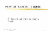 600.465 - Intro to NLP - J. Eisner1 Part-of-Speech Tagging A Canonical Finite-State Task.