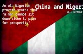China and Nigeria Will Harford 1 An old Nigerian proverb states that "a man cannot sit down alone to plan for prosperity"