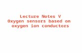 Lecture Notes V Oxygen sensors based on oxygen ion conductors.
