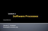 Lecture 2 Software Processes CSC301-Winter 2011 Hesam C. Esfahani hesam@cs.toronto.edu.