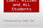Rights for LGBT, Allied and ALL Students Presented by FUHS GSA.