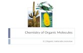 Chemistry of Organic Molecules 3.1 Organic molecules overview.