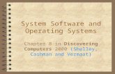 System Software and Operating Systems Chapter 8 in Discovering Computers 2000 (Shelley, Cashman and Vermaat)