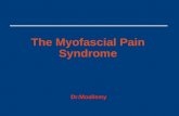 The Myofascial Pain Syndrome Dr:Moallemy. INTRODUCTION The MPS has been defined by the International Association for the Study of Pain as a regional painful.