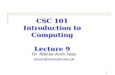 CSC 101 Introduction to Computing Lecture 9 Dr. Iftikhar Azim Niaz ianiaz@comsats.edu.pk 1.