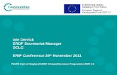 Iain Derrick ERDF Secretariat Manager DCLG ERIP Conference 24 th November 2011 North East of England ERDF Competitiveness Programme 2007-13.