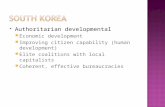 Authoritarian developmental  Economic development  Improving citizen capability (human development)  Elite coalitions with local capitalists  Coherent,