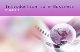 Introduction to e-Business Chapter 1. Learning outcomes Define the meaning and scope of e-business and e- commerce and their different elements Identify.