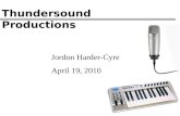 Jordon Harder-Cyre April 19, 2010 Thundersound Productions.
