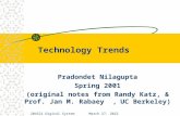 September 10, 2015204521 Digital System Architecture Technology Trends Pradondet Nilagupta Spring 2001 (original notes from Randy Katz, & Prof. Jan M.