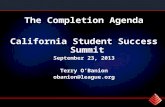 The Completion Agenda California Student Success Summit September 23, 2013 Terry O’Banion obanion@league.org.