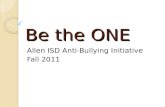 Be the ONE Allen ISD Anti-Bullying Initiative Fall 2011.