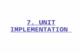 7. UNIT IMPLEMENTATION. Plan project Integrate & test system Analyze requirements Design Maintain Test unitsImplement Software Engineering Roadmap: Chapter.