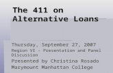 Thursday, September 27, 2007 Region VI - Presentation and Panel Discussion Presented by Christina Rosado Marymount Manhattan College The 411 on Alternative.