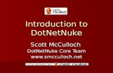 Introduction to DotNetNuke Scott McCulloch DotNetNuke Core Team