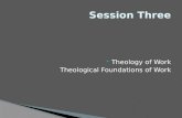 Theology of Work Theological Foundations of Work.