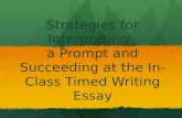 Strategies for Interpreting a Prompt and Succeeding at the In-Class Timed Writing Essay.