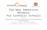 Two-Way Immersion Network for Catholic Schools Day 2 Bilingualism, Language, and Literacy: Issues of development and assessment Patrick Proctor, Boston.