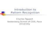 Introduction to Pattern Recognition Charles Tappert Seidenberg School of CSIS, Pace University.