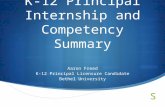 K-12 Principal Internship and Competency Summary Aaron Freed K-12 Principal Licensure Candidate Bethel University.