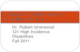Dr. Robert Isherwood 121 High Incidence Disabilities Fall 2011 Dyslexia: A Specific Learning Disability in Reading.