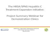HEPATITIS C TREATMENT EXPANSION INITIATIVE ETAC Project Summary Webinar May 28, 2014 The HRSA/SPNS Hepatitis C Treatment Expansion Initiative: Project.