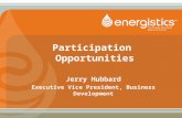 Participation Opportunities Jerry Hubbard Executive Vice President, Business Development.