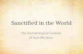 Sanctified in the World The Eschatological Context of Sanctification.