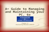 A+ Guide to Managing and Maintaining your PC, 6e Chapter 12 Maintaining Windows 2000/XP.