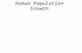 Human Population Growth. Demography The study of populations (size, growth, make-up)