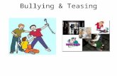 Bullying & Teasing. BULLY vs FOOLING AROUND DISCUSSION QUESTIONS using the video, ask the first two questions before viewing. 1. What is a bully? 2.