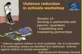 PPT 5/6/71 Violence reduction in schools workshop Session 13: Working in partnership with parents / guardians - Establishing and maintaining partnerships.