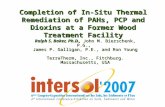 Completion of In-Situ Thermal Remediation of PAHs, PCP and Dioxins at a Former Wood Treatment Facility Ralph S. Baker, Ph.D., John M. Bierschenk, P.G.,