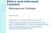 Institutional Review Board (IRB) Ethics and Informed Consent Marygrove College Resources: Marygrove College IRB Documents .