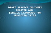 DRAFT SERVICE DELIVERY CHARTER AND SERVICE STANDARDS FOR MUNICIPALITIES.