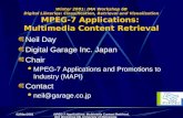 02/Mar/2001 MPEG-7 Applications: Multimedia Content Retrieval, IMA Workshop 6B, University of Minnesota Winter 2001: IMA Workshop 6B Digital Libraries: