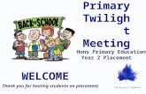 University of Brighton Primary Twilight Meeting WELCOME BA Hons Primary Education Year 2 Placement Thank you for hosting students on placement.