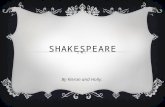 SHAKESPEARE By Kieran and Holly.. HIS FAMOUS PLAYS PeriodHistory playsTragediesComediesPoems 1 Before 1594 Henry VI part 1 Henry VI part 2 Henry VI part.