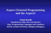 Aspect-Oriented Programming and the AspectJ Tamás Kozsik (kto@elte.hu,  Dept. Programming Languages and Compilers Eötvös Loránd.