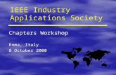 IEEE Industry Applications Society Chapters Workshop Roma, Italy 8 October 2000 Chapters Workshop Roma, Italy 8 October 2000.