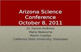 Arizona Science Conference October 8, 2011 Dr. Donna Andrews Maria Newsome Martin Casillas California State University, Stanislaus.