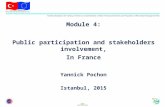 Module 4: Public participation and stakeholders involvement, In France Yannick Pochon Istanbul, 2015.