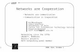 1 URAN, Kiev, October 1 USIT Networks are Cooperation Networks are communication Communication is Cooperation Networking since the 1970s UNINETT, NORDUnet.