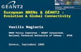 Connect. Communicate. Collaborate European NRENs & GÉANT2 : Evolution & Global Connectivity Vasilis Maglaris NREN Policy Committee - GÉANT Consortium,