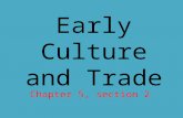 Early Culture and Trade Chapter 5, section 2. Topic Question Discuss the importance of family and culture in daily life.