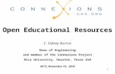 1 Open Educational Resources C. Sidney Burrus Dean of Engineering and member of the Connexions Project Rice University, Houston, Texas USA NCTI, November.